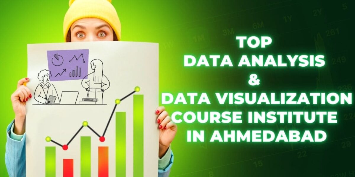 Top Data Analysis & Data Visualization Course Institute in Ahmedabad