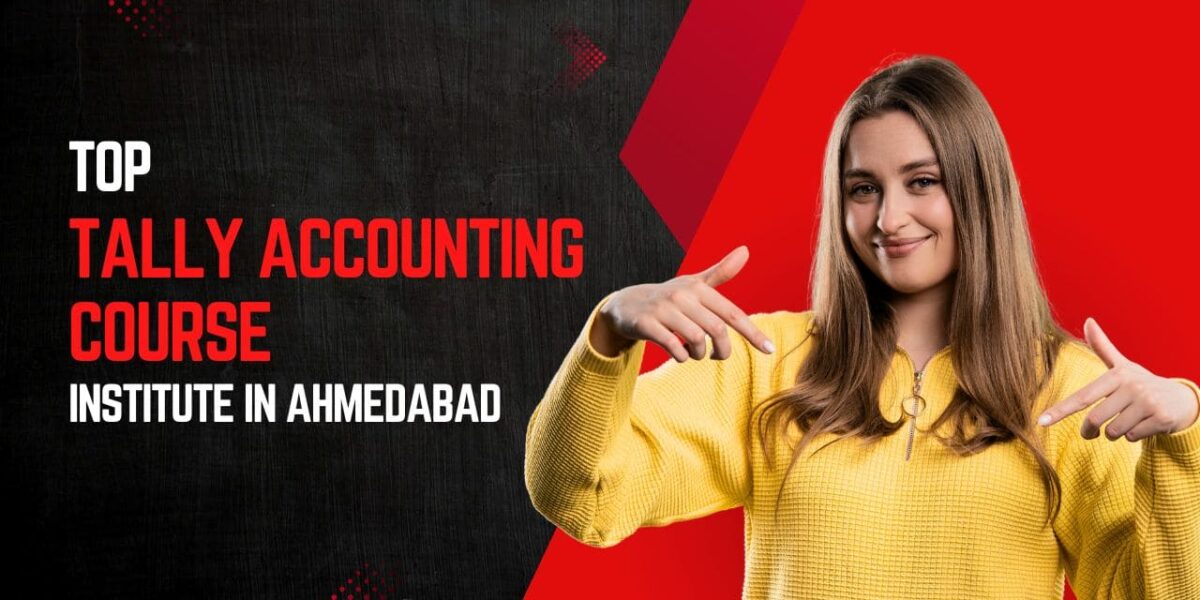 Top Tally Accounting Course Institute in Ahmedabad